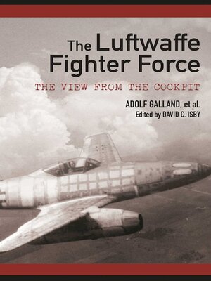 cover image of The Luftwaffe Fighter Force: the View from the Cockpit